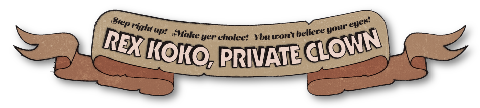 Rex Koko, Private Clown